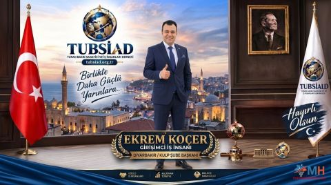 TUBSİAD Diyarbakır / Kulp Şube Başkanlığına Ekrem Koçer Getirildi